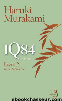 [1Q84-2] 1Q84 (Livre 2 - Juillet-Septembre) by Murakami Haruki