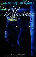 [Ailes d'Alexanne-2] Mikal by Robillard Anne