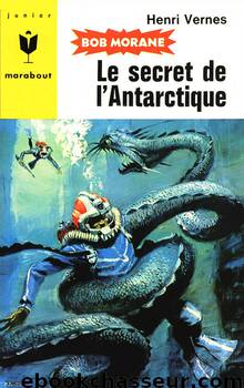 [Bob Morane-074] Le Secret de l'Antarctique by Vernes Henri