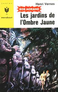 [Bob Morane-076] Les jardins de l'Ombre Jaune by Vernes Henri