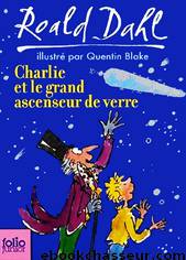 [Charlie-2] Charlie et le grand ascenseur de verre by Dahl Roald