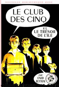 [Club des Cinq-01] Le Club des Cinq et le trésor de l'île by Blyton Enid