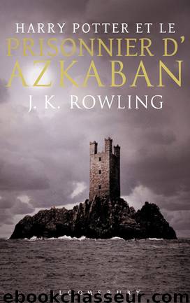 [Harry Potter-3] Harry Potter et le Prisonnier d'Azkaban by Rowling J.K