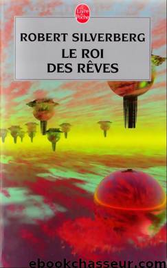 [Majipoor-7] Le Roi des Rêves by Silverberg Robert