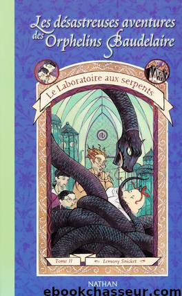 [Orphelins Baudelaire-02] Le laboratoire aux serpents by Snicket Lemony