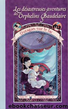 [Orphelins baudelaire 03] ouragan sur le lac by Lemony Snicket