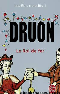 [Rois Maudits-1] Le Roi de fer by Druon Maurice