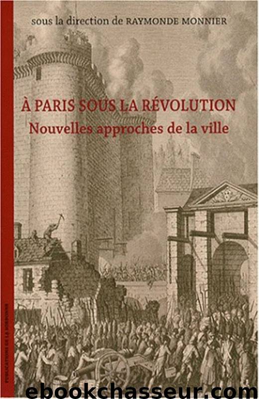 À Paris sous la Révolution by Raymonde Monnier