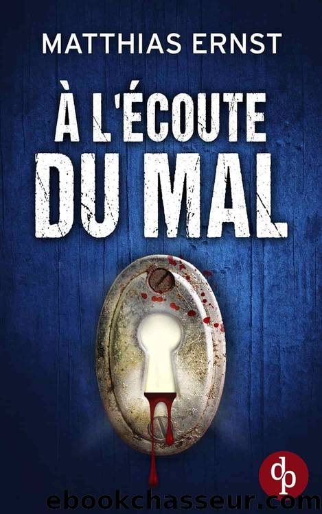 Ã l'Ã©coute du mal by Matthias Ernst