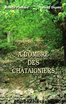 Ã l'ombre des chÃ¢taigniers by Mireille Pluchard & Jacky Dupont