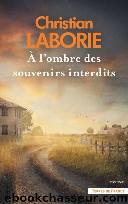 Ã l'ombre des souvenirs interdits by Christian Laborie