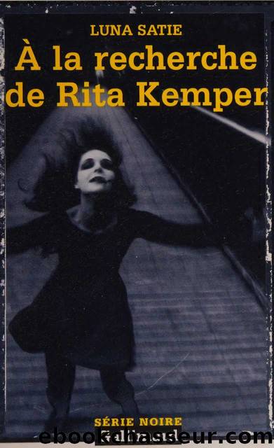 Ã la recherche de Rita Kemper by Luna Satie