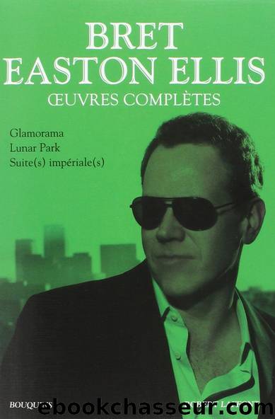 Åuvres complÃ¨tes II by Bret Easton Ellis