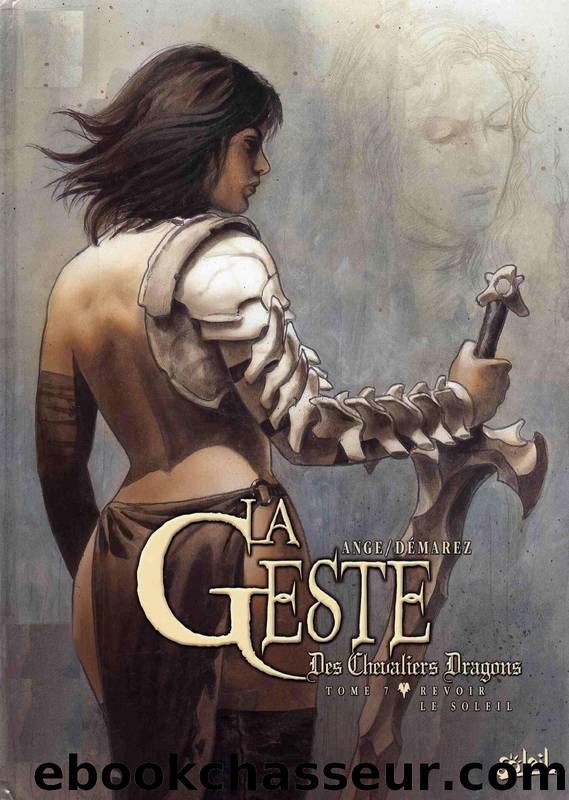 -La geste des chevaliers-dragons - Tome 7 - Revoir le soleil by Ange