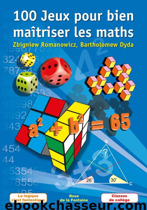 100 Jeux pour bien maîtriser les maths by Zbigniew Romanowicz