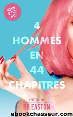4 hommes en 44 chapitres (French Edition) by BB Easton & Bénédicte Bernier