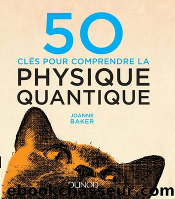 50 cles pour comprendre la physique quantique by Joanne Baker