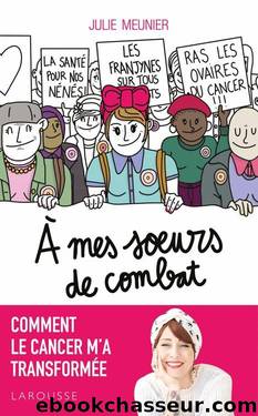 A mes soeurs de combat by Julie Meunier