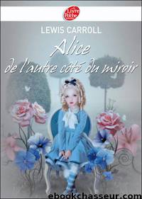 Alice - Tome 2 - Alice de l'autre coté du miroir by Lewis Carroll