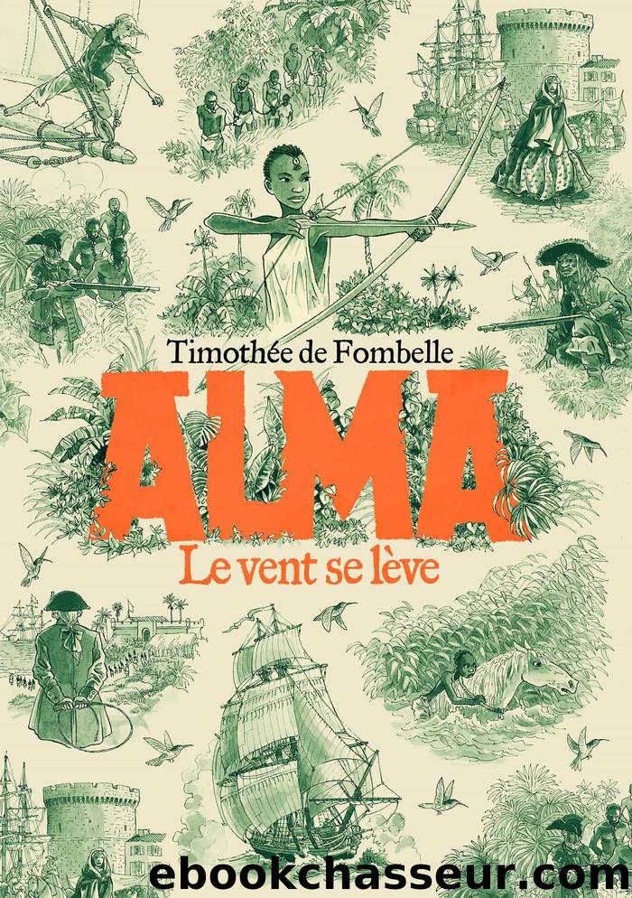 Alma, le vent se lÃ¨ve by Timothée de Fombelle