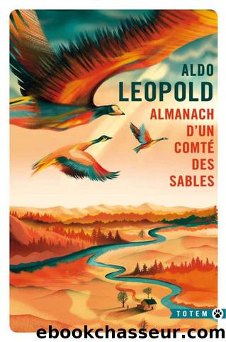 Almanach d'un comtÃ© des sables by Aldo Leopold & Aldo Leopold