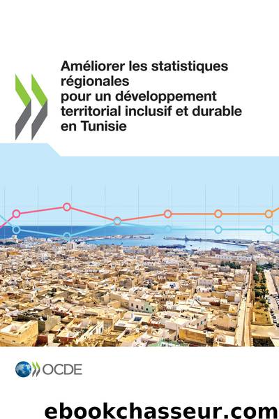 Améliorer les statistiques régionales pour un développement territorial inclusif et durable en Tunisie by OECD