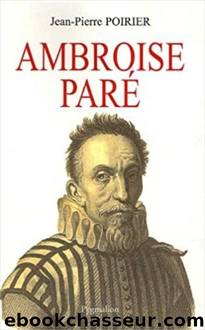 Ambroise Paré by Jean-Pierre Poirier