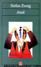 Amok ou le fou de Malaisie by Stefan Zweig