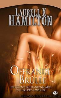 Anita Blake 07 Offrande BrulÃ©e by Hamilton Laurell Kaye