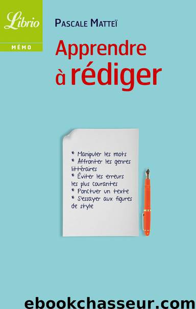 Apprendre à rédiger by Pascale Mattei