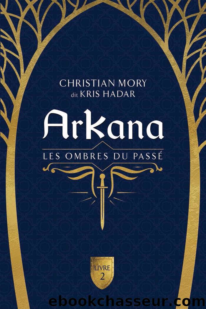 ArKana T2 : Les ombres du passÃ© by unknow