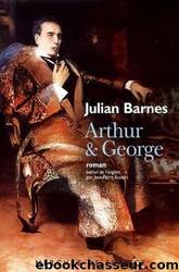 Arthur & George by Barnes Julian