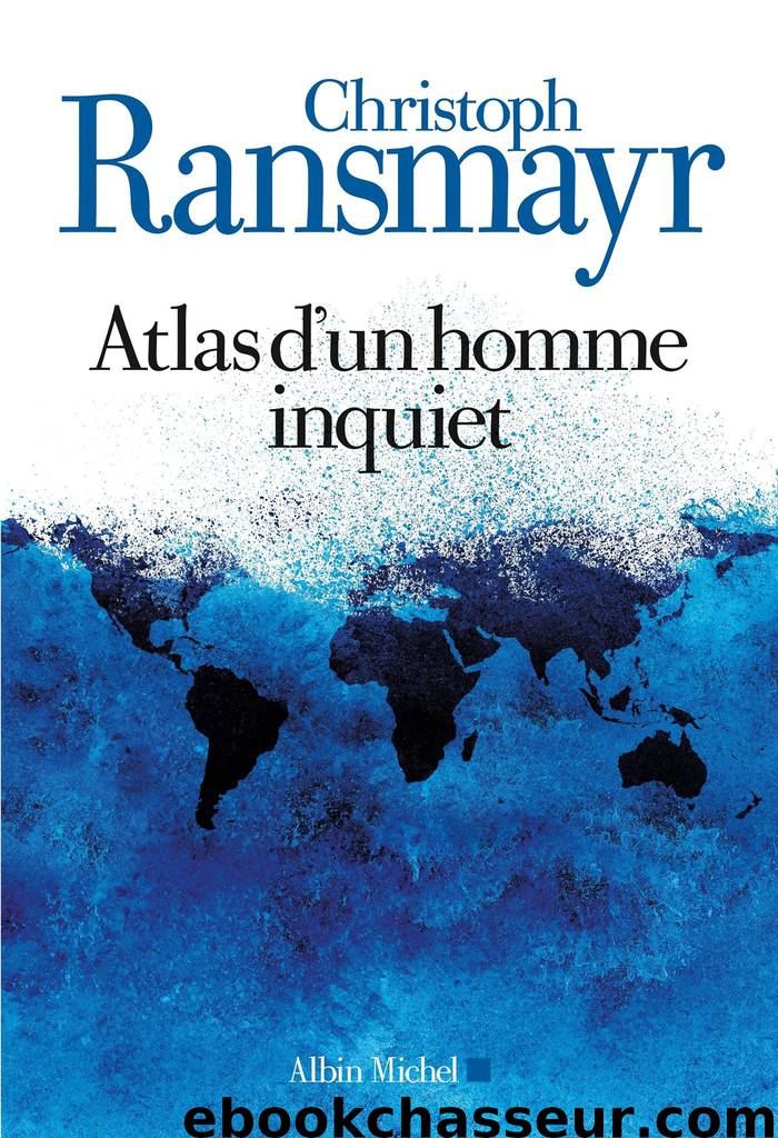 Atlas d'un homme inquiet by Ransmayr Christoph