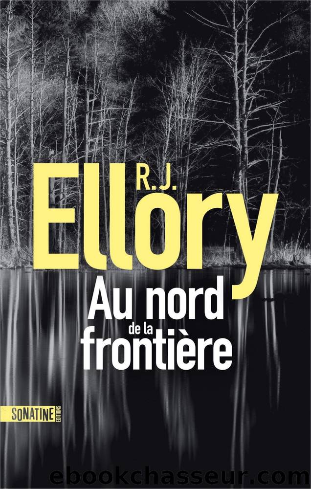 Au nord de la frontiÃ¨re by R.J. Ellory & R.J. Ellory