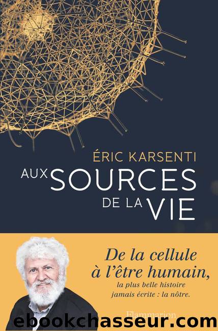 Aux sources de la vie by Eric Karsenti