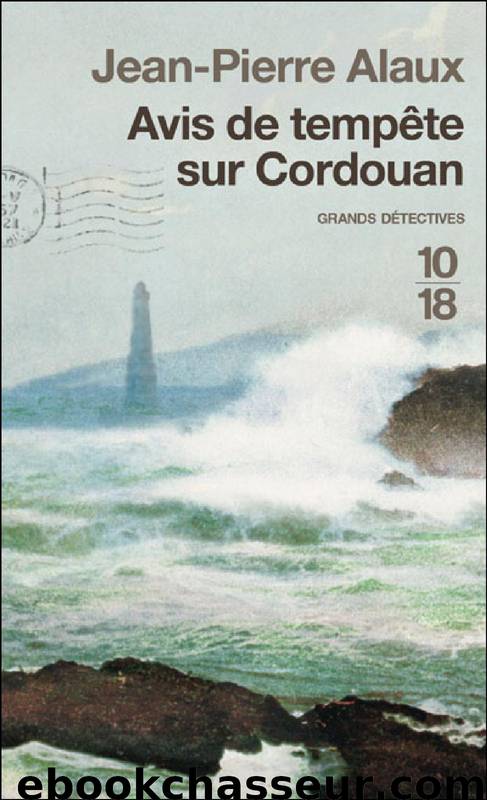 Avis de tempête sur Cordouan by Alaux Jean-Pierre & Alaux Jean-Pierre