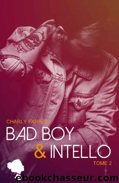 Bad Boy & Intello : Tome 2 (French Edition) by Charly Farrow