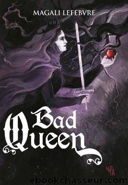 Bad Queen (French Edition) by Magali Lefebvre