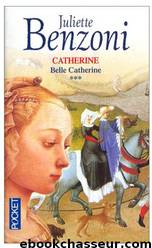 Belle Catherine by Juliette Benzoni