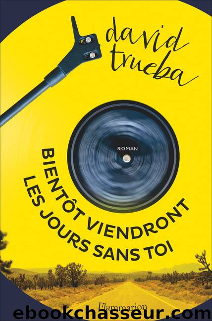 Bientôt viendront les jours sans toi by Trueba David