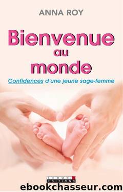 Bienvenue au monde by Anna Roy