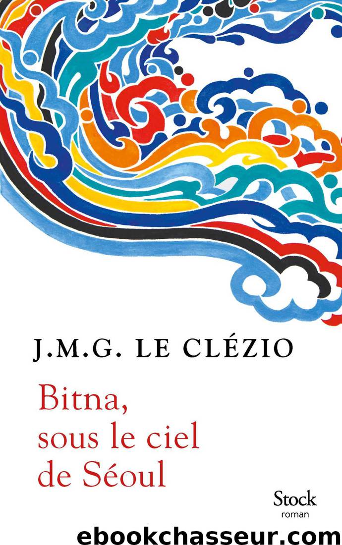 Bitna, sous le ciel de Séoul by J. M. G. le Clézio