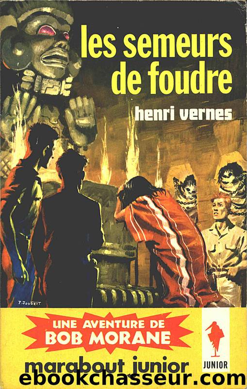 Bob Morane T054 Les Semeurs de Foudre by Vernes Henri