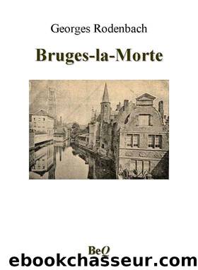 Bruges-la-Morte by Georges Rodenbach