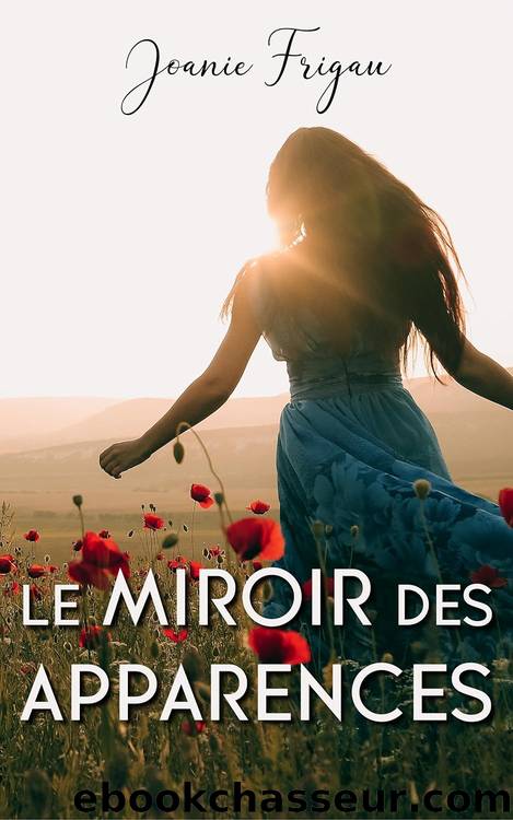 CÃ©cilia T2 : Le miroir des apparences by Joanie Frigau