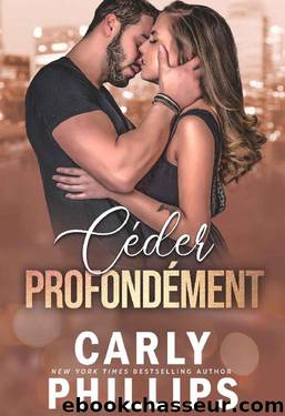 CÃ©der profondÃ©ment (French Edition) by Carly Phillips