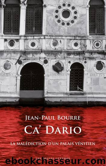 Ca'Dario, la malÃ©diction d'un palais vÃ©nitien by Jean-Paul Bourre