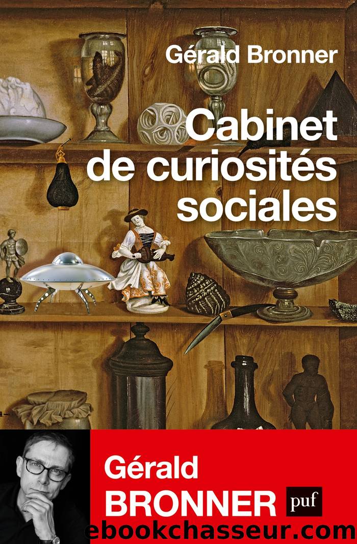 Cabinet de curiosités sociales by Gérald Bronner