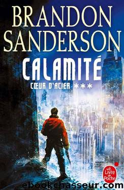 CalamitÃ© (Coeur d'acier, Tome 3) (French Edition) by Brandon Sanderson