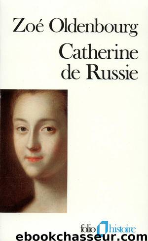 Catherine de Russie by Zoé Oldenbourg